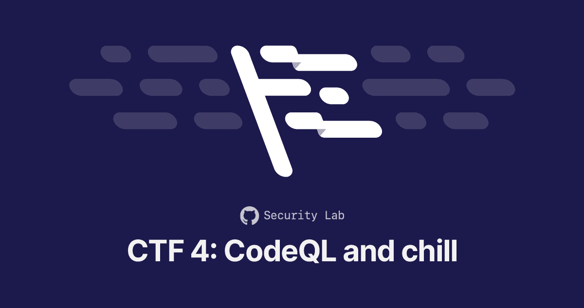 Capture the flag CodeQL and chill